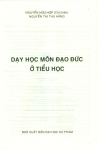DẠY HỌC MÔN ĐẠO ĐỨC Ở TIỂU HỌC